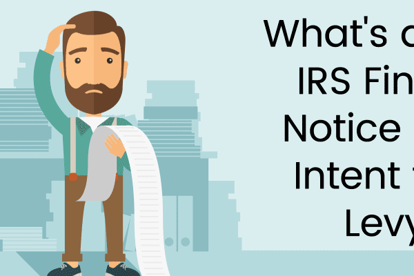 What's an IRS Final Notice of Intent to Levy?
